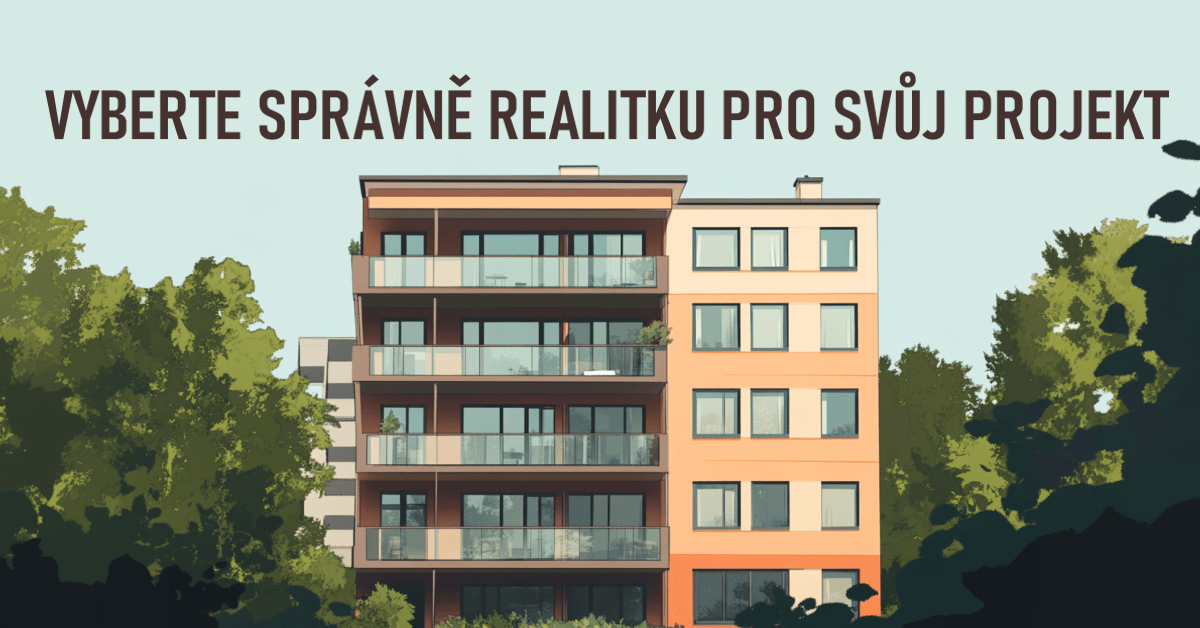 Jak si jako developer vybrat realitní kancelář pro prodej nemovitostí?