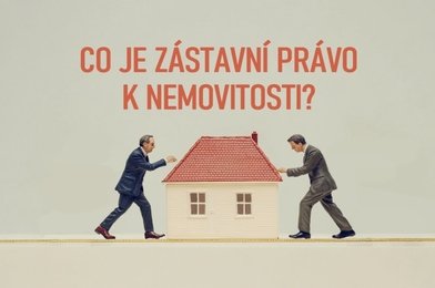 Zjistěte, co je zástavní právo smluvní k nemovitosti