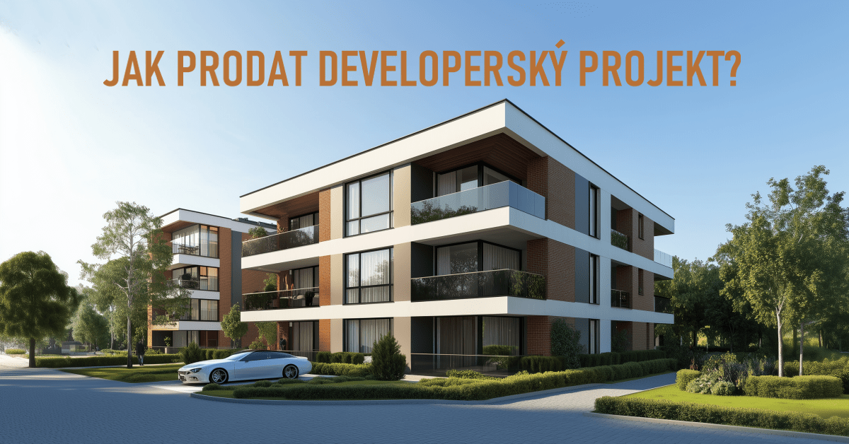 Jak prodat developerský projekt?