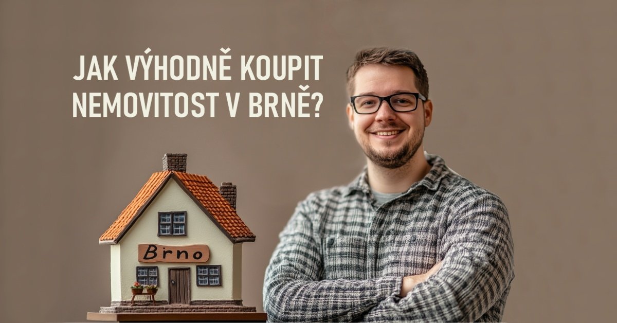 Víte, jak výhodně koupit byt, dům nebo chalupu v Brně?